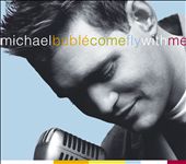 Come Fly with Me - Michael Bublé