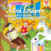 Piosenki Astrid Lindgren: Spiewaja Dzieci z Udzialem