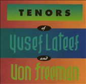 Tenors of Yusef Lateef & Von Freeman