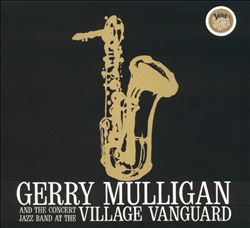 Gerry Mulligan and the Concert Jazz Band at the Village Vanguard