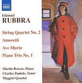 Edmund Rubbra: String Quartet No. 2, Amoretti, Ave Maria, Piano Trio No. 1