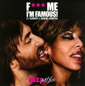 F*** Me I'm Famous!: Ibiza Mix 2010 