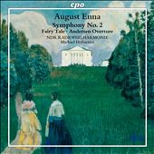 August Enna: Symphony No. 2, Fairy Tale, Andersen Overture