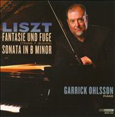 Liszt: Fantaisie und Fuge, Sonata in B minor