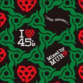 I Love 45s: Open Sesame
