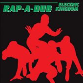 Rap-A-Dub: Electric Kingdom