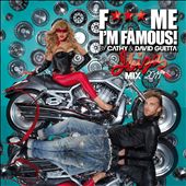 F*** Me I'm Famous!: Ibiza Mix 2011 