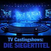 TV Castingshows: Die Siegertitel