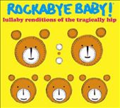 Lullaby Renditions of the Tragically Hip