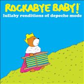 Rockabye Baby: Lullaby Renditions of Depeche Mode