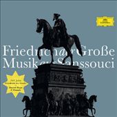 Friedrich der Große: Musik aus Sanssouci
