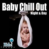 Baby Chill Out Night & Day