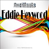 Jazz Giants: Eddie Heywood