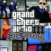 Grand Theft Audio III: San Semantik