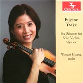 Eugene Ysaÿe: Six Sonatas for Solo Violin, Op. 27