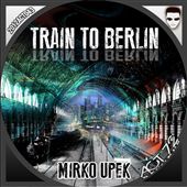Train To Berlin