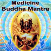 Medicine Buddha Mantra: Music for Tantra, Life, Yoga & Lounge