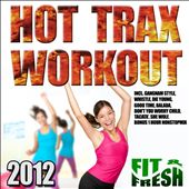 Hot Trax Workout 2012