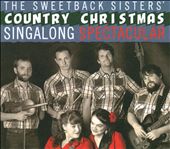 The Sweetback Sisters' Country Christmas Sing-Along Spectacular
