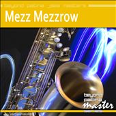 Beyond Patina Jazz Masters: Mezz Mezzrow