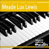 Beyond Patina Jazz Masters: Meade Lux Lewis
