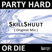 Party Hard or Die