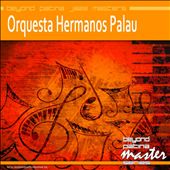 Beyond Patina Jazz Masters: Orquesta Hermanos Palau